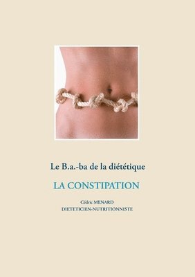 B.a.-ba de la diététique de la constipation 1