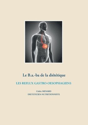 bokomslag Le B.a.-ba dietetique des reflux gastro-oesophagiens