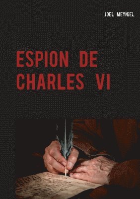 Espion de Charles VI 1