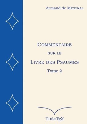 Commentaire sur le Livre des Psaumes, tome 2 1