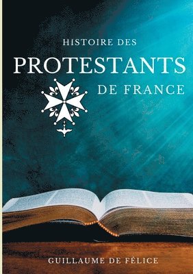 Histoire des protestants de France 1