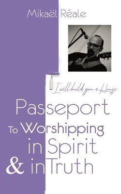 bokomslag Passport for Worshipping in Spirit & in Truth