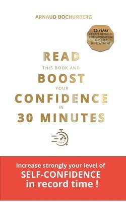 Read This Book and Boost Your Confidence in 30 Minutes 1