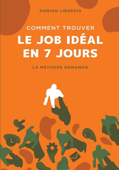 bokomslag Comment trouver le job idéal en 7 jours