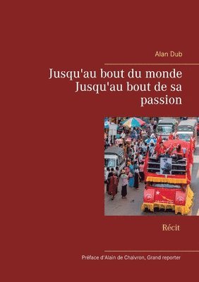 bokomslag Jusqu'au bout du monde, Jusqu'au bout de sa passion
