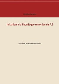 bokomslag Initiation a la Phonetique corrective du FLE
