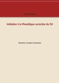 bokomslag Initiation  la Phontique corrective du FLE