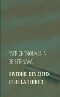 bokomslag Histoire des Cieux et de la Terre 3
