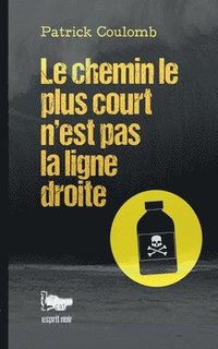 bokomslag Le chemin le plus court n'est pas la ligne droite