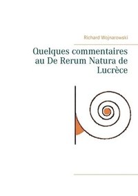 bokomslag Quelques commentaires au De Rerum Natura de Lucrce