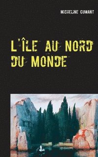 bokomslag L'Île au Nord du Monde