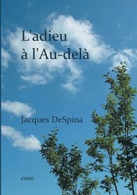 bokomslag L'adieu à l'Au-delà