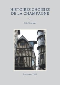 bokomslag Histoires choisies de la Champagne