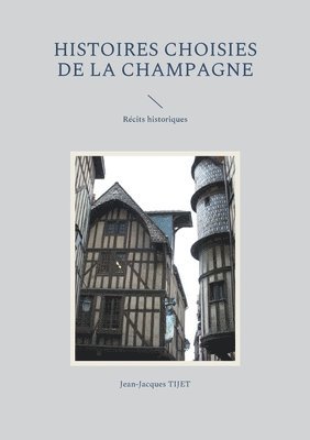 Jean-Jacques Tijet - Histoires choisies de la Champagne, Häftad