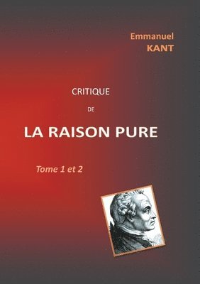 Emmanuel Kant - Critique de la RAISON PURE, Häftad