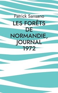 bokomslag Les Forts de Normandie, Journal 1972