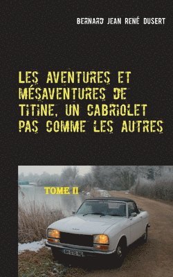 Les aventures et msaventures de Titine, un cabriolet pas comme les autres-II 1