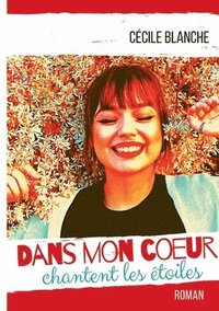 bokomslag Dans mon coeur chantent les étoiles