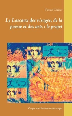 bokomslag Le Lascaux des visages, de la posie et des arts