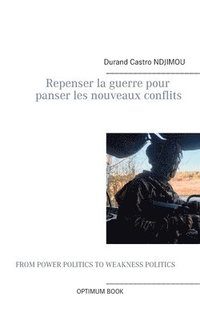 bokomslag Repenser la guerre pour panser les nouveaux conflits