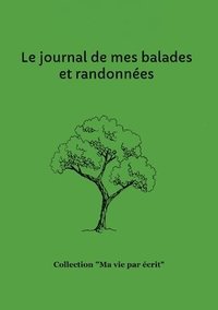 bokomslag Le journal de mes balades et randonnes
