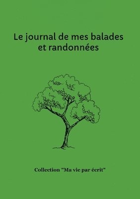 bokomslag Le journal de mes balades et randonnes