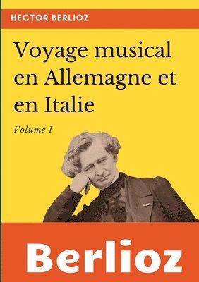 Voyage musical en Allemagne et en Italie 1