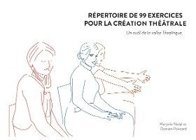 Répertoire de 99 exercices pour la création théâtrale 1