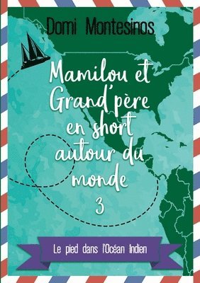 bokomslag Mamilou et Grand-pere en short autour du monde 3