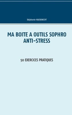 bokomslag Ma boîte à outils Sophro Anti-stress