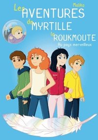 bokomslag Les Aventures de Myrtille la Roukmoute