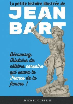 bokomslag La petite histoire illustree de Jean Bart