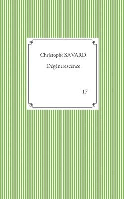 Christophe Savard - Dégénérescence, Häftad