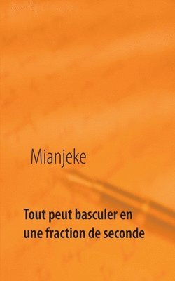 bokomslag Tout peut basculer en une fraction de seconde