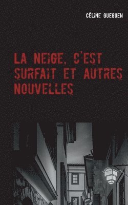 Céline Gueguen - neige, c'est surfait et autres nouvelles, Häftad