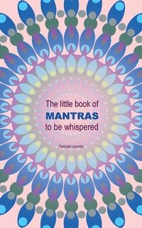 bokomslag The little book of Mantras to be whispered