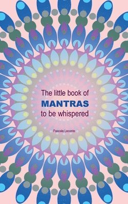 The little book of Mantras to be whispered 1