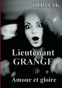 bokomslag Lieutenant GRANGE - Amour et gloire