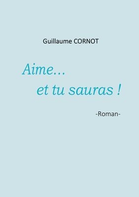 Aime... et tu sauras ! 1