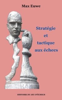 bokomslag Stratgie et tactique aux checs