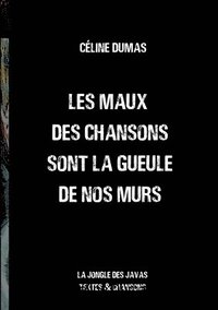 bokomslag Les maux des chansons sont la gueule de nos murs