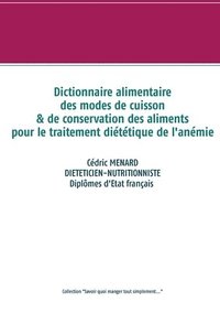 bokomslag Dictionnaire des modes de cuisson et de conservation des aliments pour le traitement dietetique de l'anemie