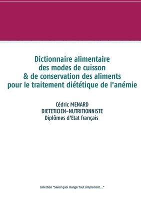 Dictionnaire des modes de cuisson et de conservation des aliments pour le traitement dietetique de l'anemie 1