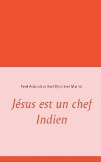 bokomslag Jesus est un chef Indien