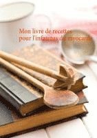 bokomslag Mon livre de recettes pour l'infarctus du myocarde