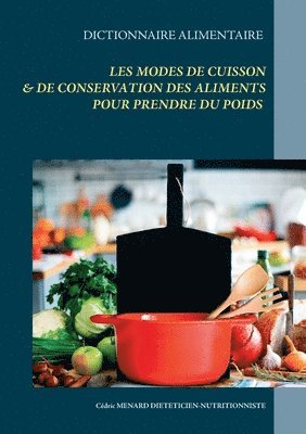 Dictionnaire alimentaire des modes de cuisson et de conservation des aliments pour la prise de poids 1