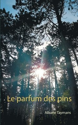 Le parfum des pins 1