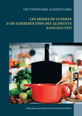 Dictionnaire alimentaire des modes de cuisson et de conservation des aliments sans gluten 1