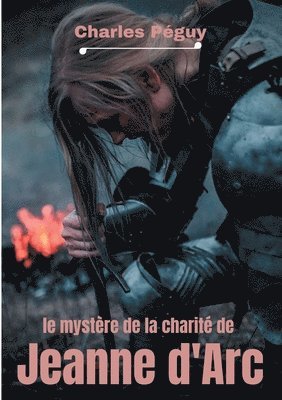 bokomslag Le Mystere de la charite de Jeanne d'Arc