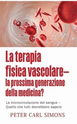 bokomslag La terapia fisica vascolare - la prossima generazione della medicina?